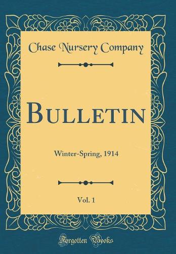 Bulletin, Vol. 1: Winter-Spring, 1914 (Classic Reprint)