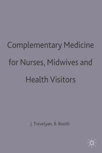 Complementary Medicine for Nurses, Midwives and Health Visitors