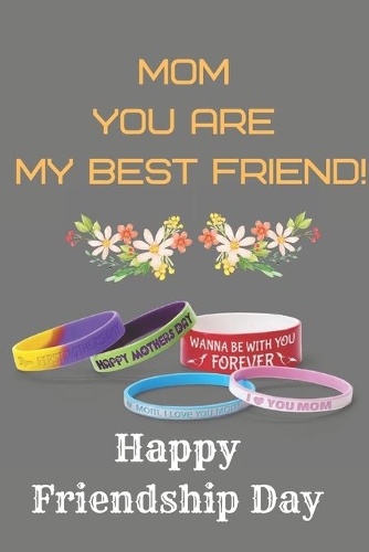 Mom You are My Best Friend Notebook Journal