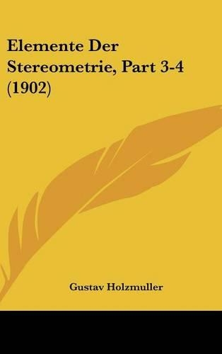 Elemente Der Stereometrie, Part 3-4 (1902)