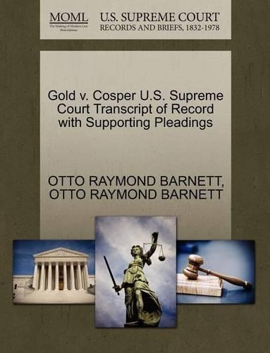 Gold V. Cosper U.S. Supreme Court Transcript of Record with Supporting Pleadings: (English)