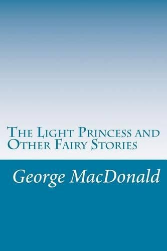 The Light Princess and Other Fairy Stories