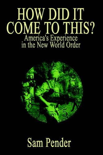 How Did It Come to This: America's Experience in the New World Order