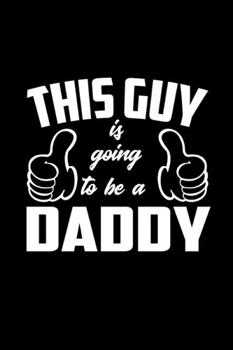 This Guy Is Going To Be A Daddy