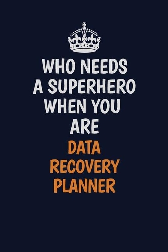 Who Needs A Superhero When You Are Data Recovery Planner