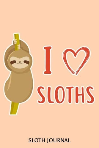 I Sloths Sloth Journal