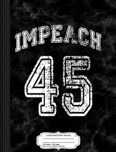 Impeach 45 Anti-Trump Composition Notebook
