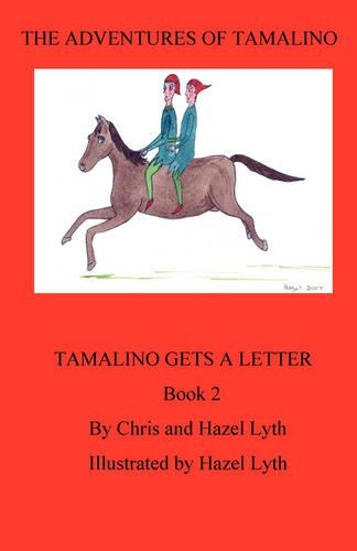 The Adventures of Tamalino: Bk. 2 Tamalino Gets a Letter