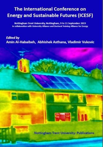 The International Conference on Energy and Sustainable Futures (ICESF): Nottingham Trent University, Nottingham, 9 to 11 September 2019 in collaboration with University Alliance and Doctoral Training Alliance for Energy
