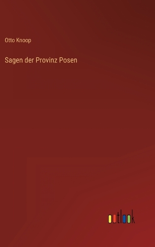 Sagen der Provinz Posen