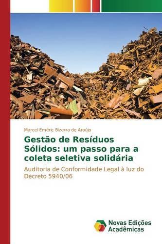 Gestão de Resíduos Sólidos: um passo para a coleta seletiva solidária(Portuguese)