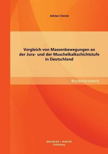 Vergleich von Massenbewegungen an der Jura- und der Muschelkalkschichtstufe in Deutschland: (German)