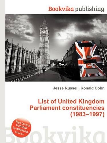List of United Kingdom Parliament Constituencies (1983-1997)
