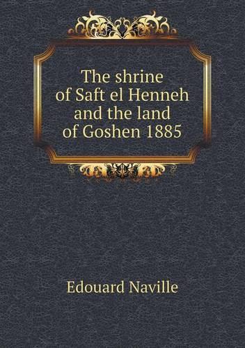 The Shrine of Saft El Henneh and the Land of Goshen 1885