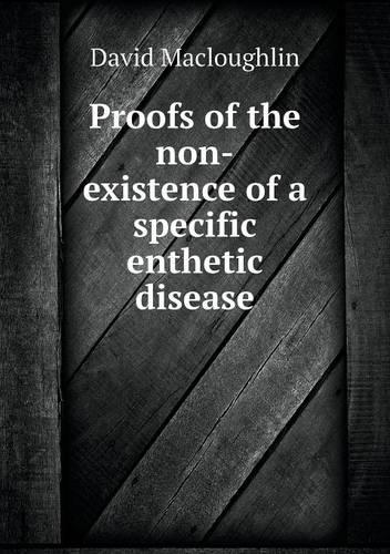 Proofs of the non-existence of a specific enthetic disease