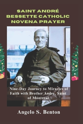 Saint André Bessette Catholic Novena Prayer