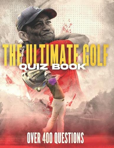 The Ultimate Golf Quiz Book