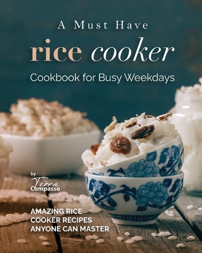 A Must Have Rice Cooker Cookbook for Busy Weekdays