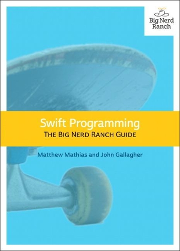 Swift Programming: The Big Nerd Ranch Guide(Big Nerd Ranch Guides)