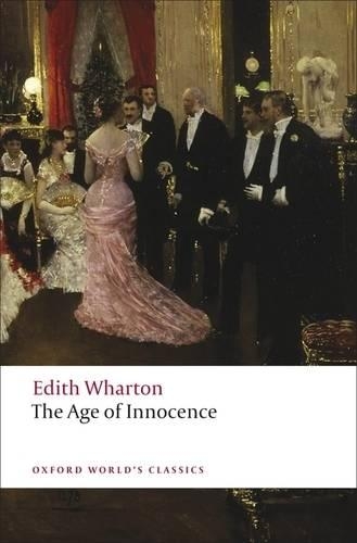 The Age of Innocence: (Oxford World's Classics)