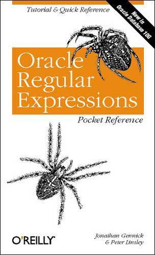Oracle Regular Expressions Pocket Reference: (Pocket Reference (O'Reilly))