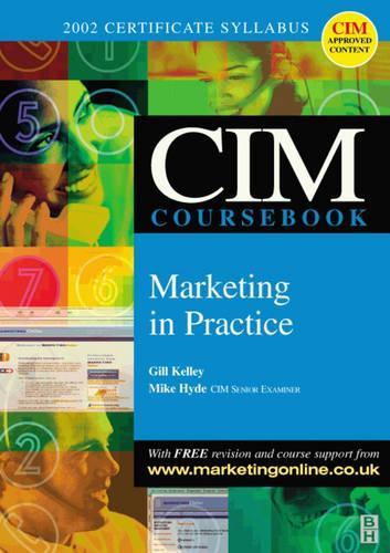 Marketing in Practice: (CIM Coursebook)
