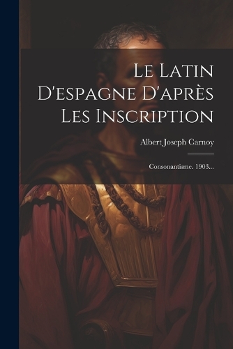 Le Latin D'espagne D'après Les Inscription