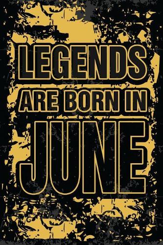 Legends Are Born In June: Personalized Gifts of Birthday Born In June Notebook Journals To Writing Blank Journal Unicorn Design For Birthday Gift in June (Unique Birthday Gif