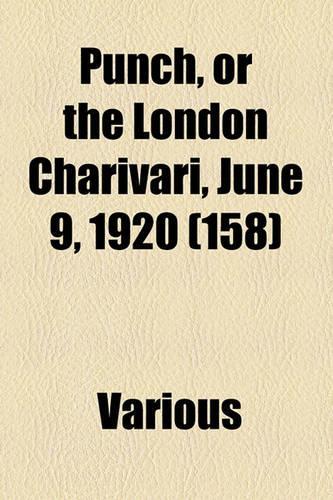 Punch, or the London Charivari, June 9, 1920 (158): (English)