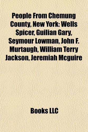 People from Chemung County, New York: People from Elmira, New York, Mark Twain, Beth Phoenix, Jason Butler Harner, Wells Spicer(English)