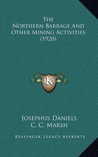 The Northern Barrage and Other Mining Activities (1920)