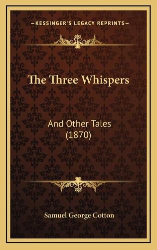 The Three Whispers: And Other Tales (1870)