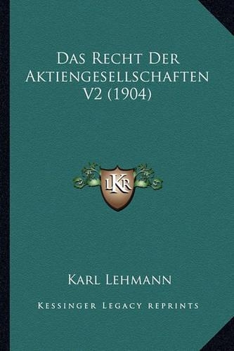 Das Recht Der Aktiengesellschaften V2 (1904): (German)