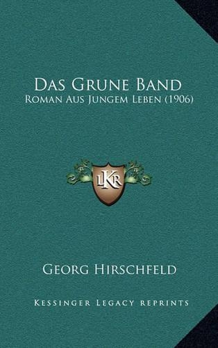 Das Grune Band: Roman Aus Jungem Leben (1906)