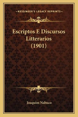 Escriptos E Discursos Litterarios (1901)