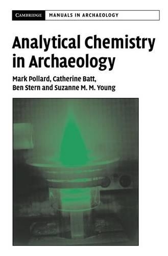 Analytical Chemistry in Archaeology. Cambridge Manuals in Archaeology
