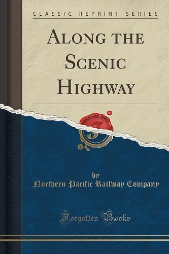 Along the Scenic Highway (Classic Reprint)