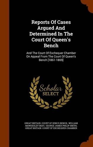 Reports of Cases Argued and Determined in the Court of Queen's Bench