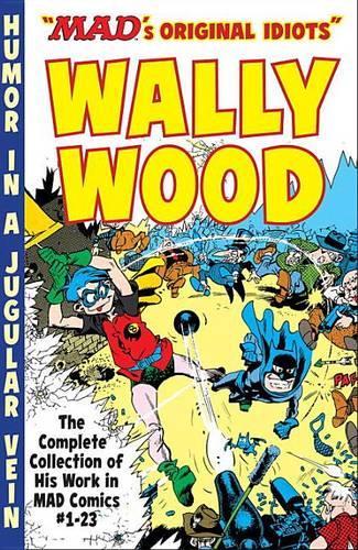 The Mad Art Of Wally Wood