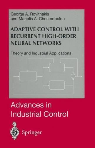 Adaptive Control with Recurrent High-order Neural Networks: Theory and Industrial Applications(Advances in Industrial Control)