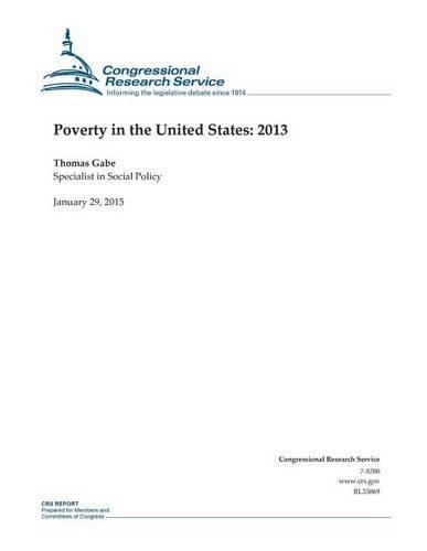 Poverty in the United States: 2013(Crs Reports)
