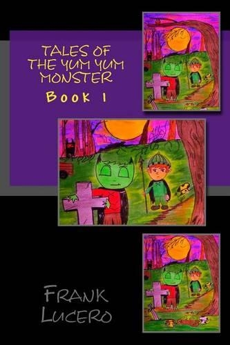 Tales of the Yum Yum Monster: (Tales of the Yumne' Monster)