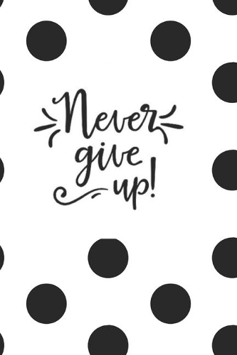 Never Give Up