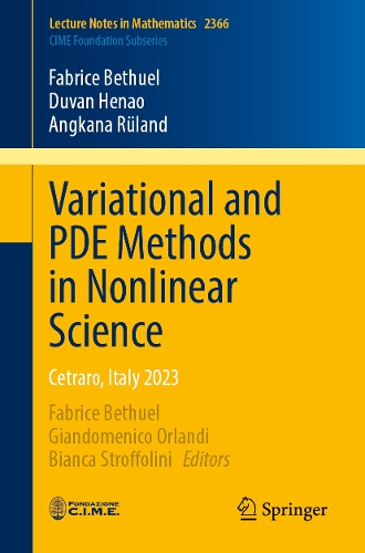 Variational and PDE Methods in Nonlinear Science: Cetraro, Italy 2023(2366 Lecture Notes in Mathematics)