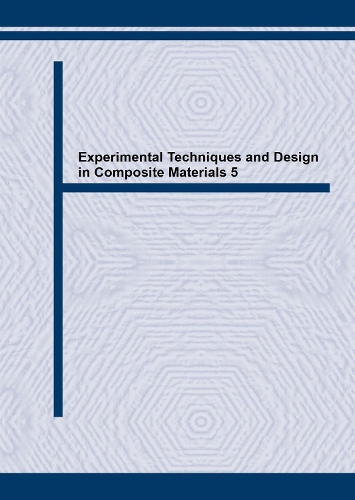 Experimental Techniques and Design in Composite Materials 5: (Volumes 221-222 Key Engineering Materials)