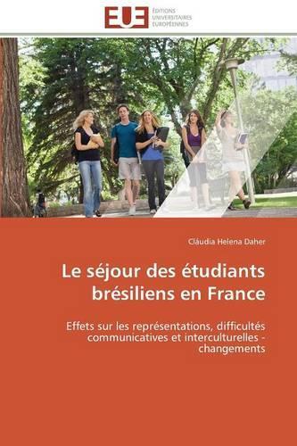 Le S�jour Des �tudiants Br�siliens En France: (Omn.Univ.Europ.)