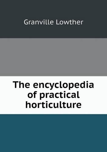 The encyclopedia of practical horticulture
