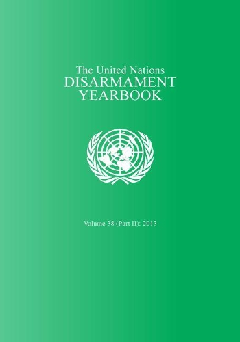 The United Nations Disarmament Yearbook 2013, Part 2