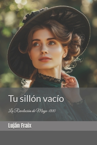 Tu sillón vacío: La Revolución de Mayo-1810