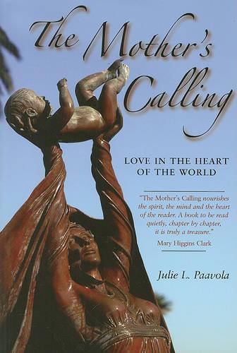 The Mother's Calling: Love in the Heart of the World(English)